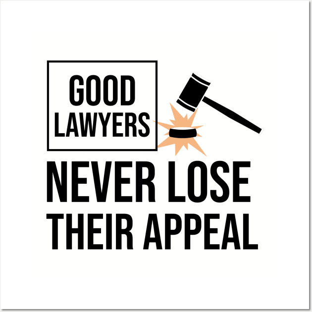 Good lawyers never lose their appeal Wall Art by cypryanus